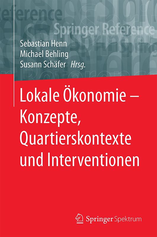 Lokale Ökonomie – Konzepte, Quartierskontexte und Interventionen