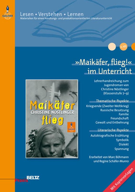 »Maikäfer, flieg!« im Unterricht. Lehrerhandreichung zum Jugendroman von Christine Nöstlinger (Klassenstufe 7–9, mit Kopiervorlagen)