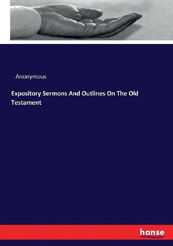 Expository Sermons And Outlines On The Old Testament