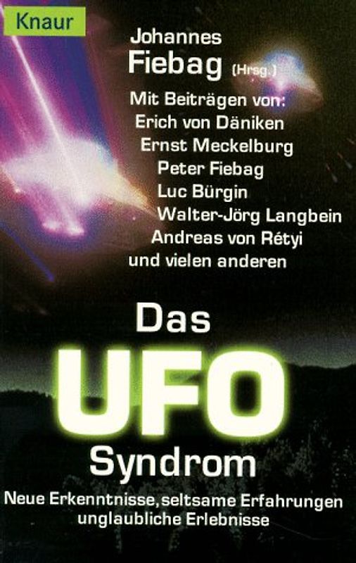 Das UFO-Syndrom. Neue Erkenntnisse, seltsame Erfahrungen, unglaubliche Erlebnisse