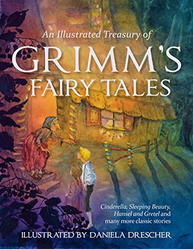 An Illustrated Treasury of Grimm's Fairy Tales - Grimm, Jacob Ludwig Carl