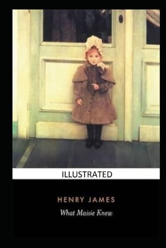 What Maisie Knew Illustrated