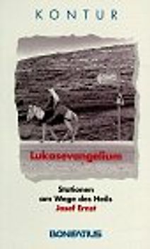 Lukasevangelium. Stationen am Wege des Heils
