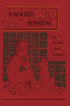 A Rough Shaking: A Story for Animal Lovers Young and Old, by the Man Who Inspired the Inklings