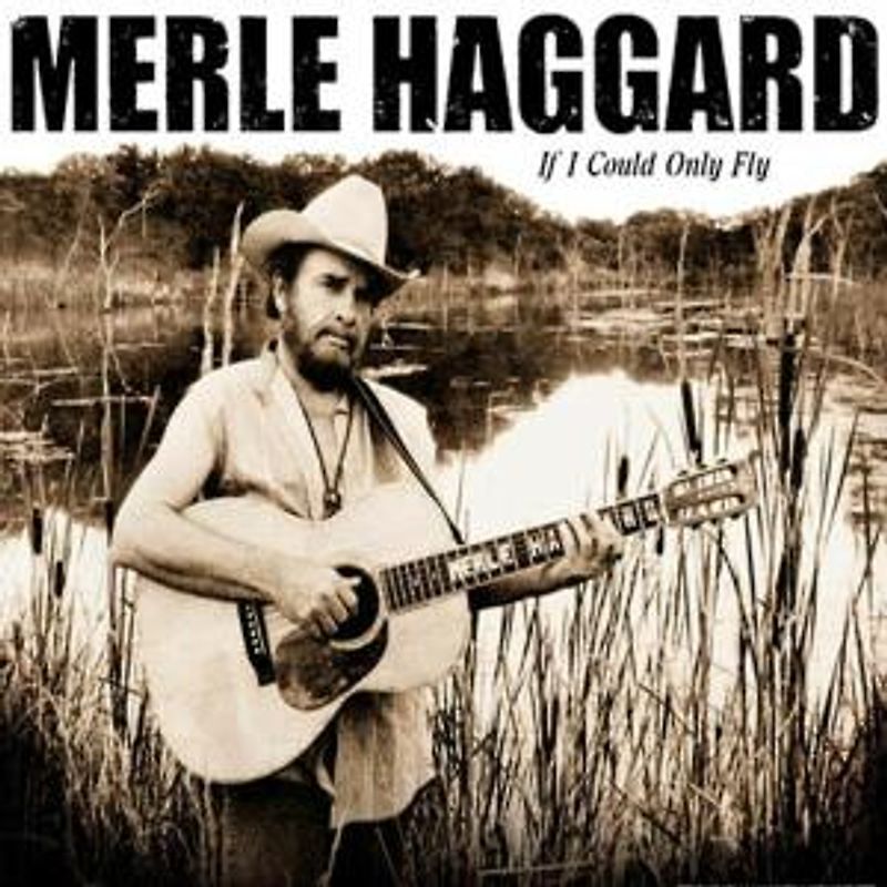 Merle Haggard - If I Could Only Fly