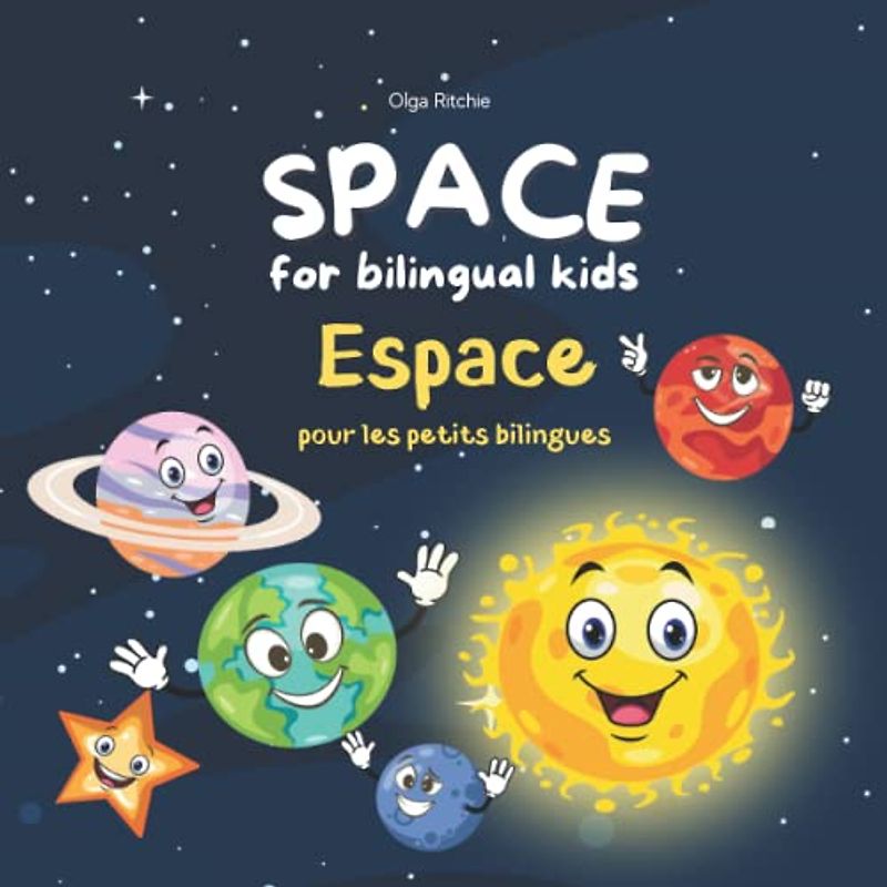 SPACE for bilingual kids Espace pour les petits bilingues: English-French Bilingual Book Livre bilingue Anglais-Français pour enfants (Bilingual English-French Books For Children)