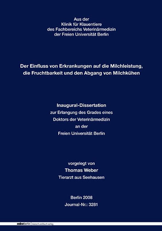 Der Einfluss von Erkrankungen auf die Milchleistung, die Fruchtbarkeit und den Abgang von Milchkühen