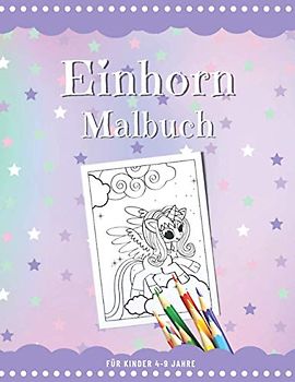 Einhorn Malbuch: Süßes Ausmalbuch für Kinder 4-9 Jahre • schöne Einhorn Motive zum Ausmalen • Kindermalbuch mit süßen Einhörnern • Geschenk für Mädchen und Jungen • 48 Motive zum Bemalen