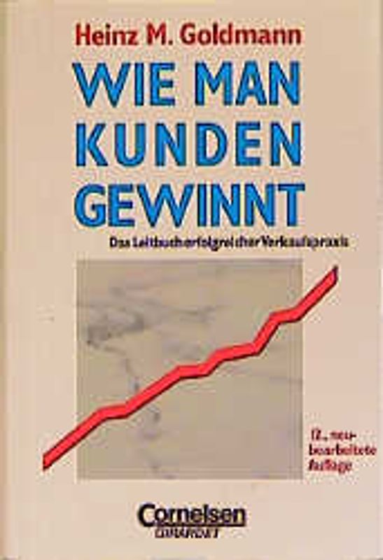 Handbücher Unternehmenspraxis / Wie man Kunden gewinnt