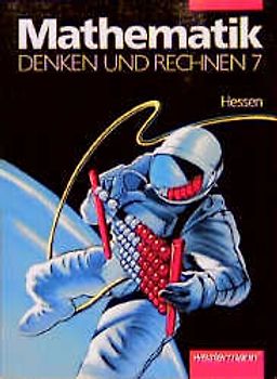 Denken und Rechnen. Mathematik - Ausgabe Hessen. 7. Schuljahr