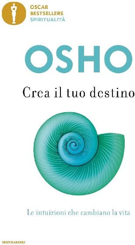 Crea il tuo destino. Le intuizioni che cambiano la vita