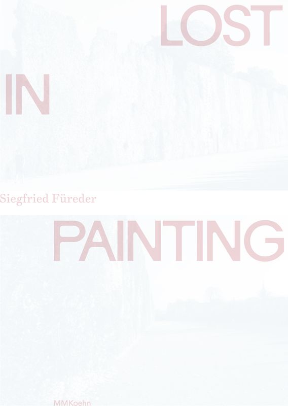 Siegfried Füreder: Lost in Painting