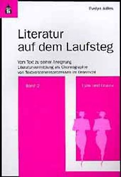Literatur auf dem Laufsteg. Vom Text zu seiner Aneignung. Literaturvermittlung...