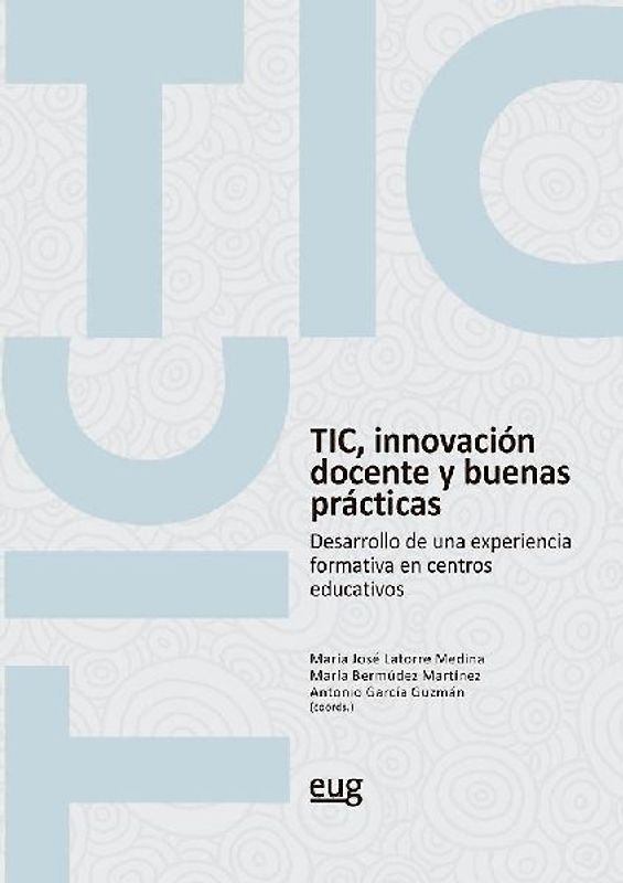 TIC, innovación docente y buenas prácticas : desarrollo de una experiencia formativa en centros educativos