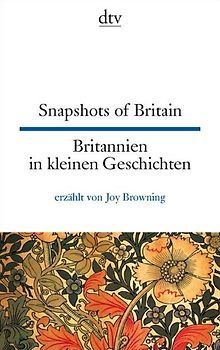 Snapshots of Britain Britannien in kleinen Geschichten