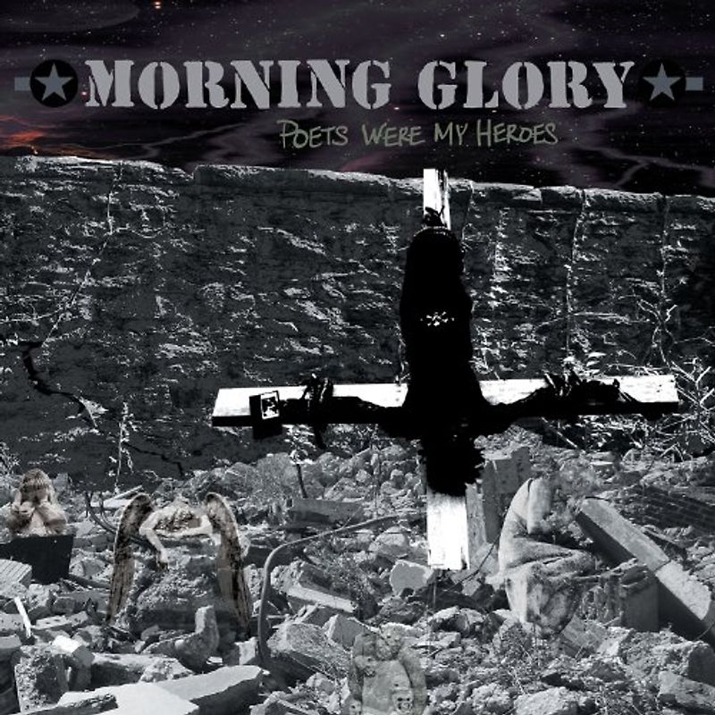 Morning Glory - Poets Were My Heroes
