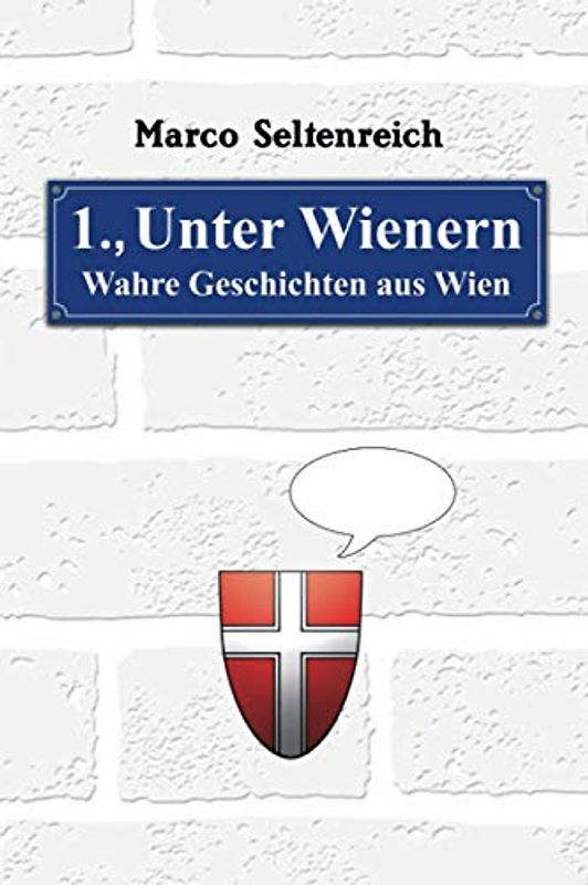 Unter Wienern: Wahre Geschichten aus Wien