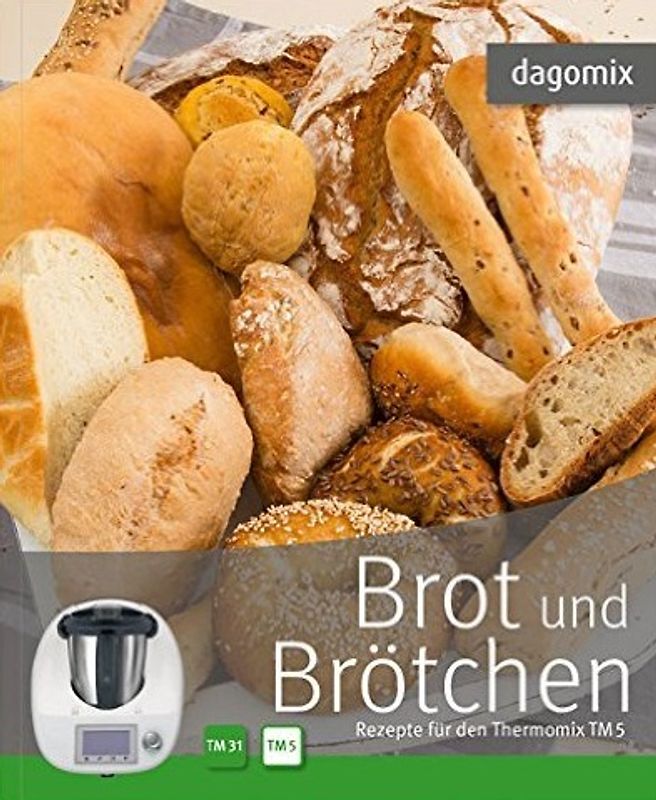 Brot und Brötchen Rezepte für den Thermomix TM5