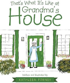 That's What It's Like at Grandma's House