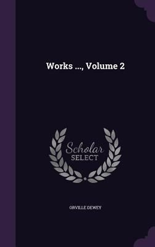 Works ..., Volume 2