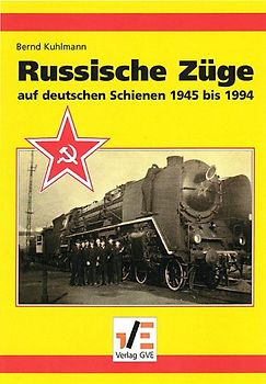 Russische Züge auf deutschen Schienen 1945 bis 1994
