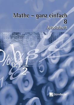 Mathe - ganz einfach. Arbeitsheft 8