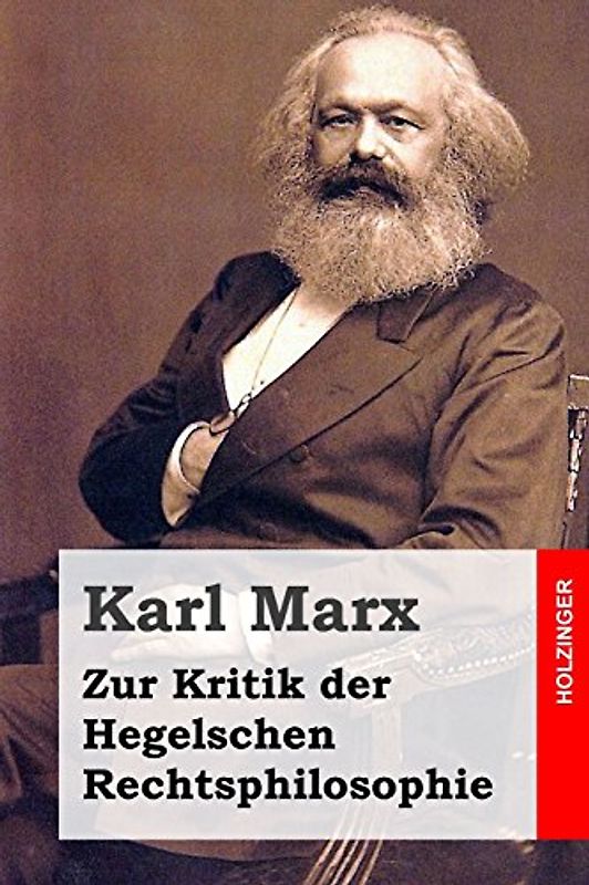 Zur Kritik der Hegelschen Rechtsphilosophie - Marx, Karl