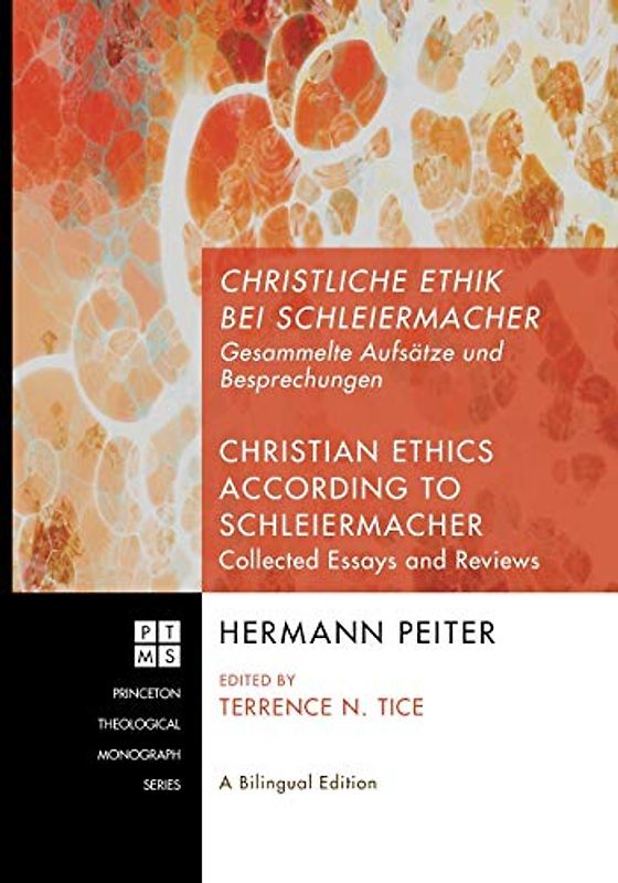Christliche Ethik bei Schleiermacher - Christian Ethics according to Schleiermacher: Gesammelte Aufsätze und Besprechungen - Collected Essays and Reviews (Princeton Theological Monograph, Band 134)