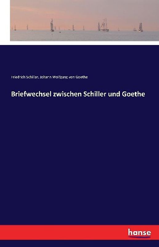 Briefwechsel zwischen Schiller und Goethe