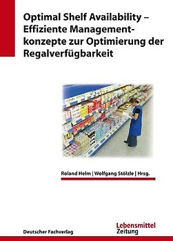 Optimal Shelf Availability - Effiziente Managementkonzepte zur Optimierung der Regalverfügbarkeit