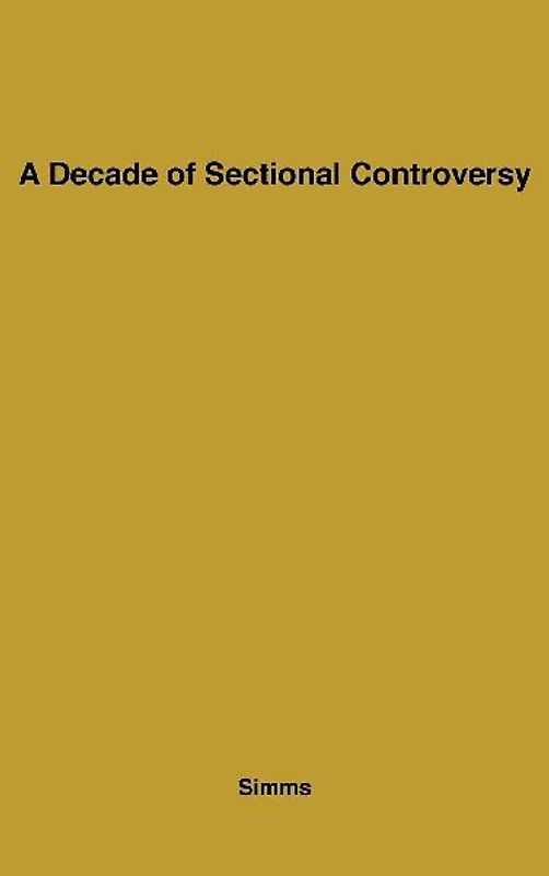 A Decade of Sectional Controversy, 1851-1861