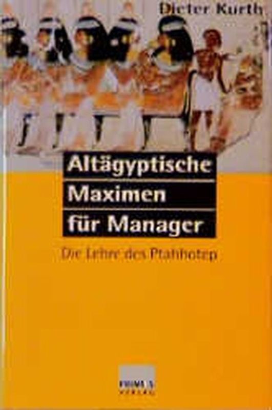 Altägyptische Maximen für Manager