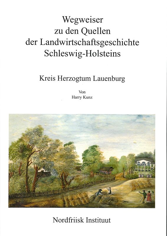 Wegweiser zu den Quellen der Landwirtschaftsgeschichte Schleswig-Holsteins