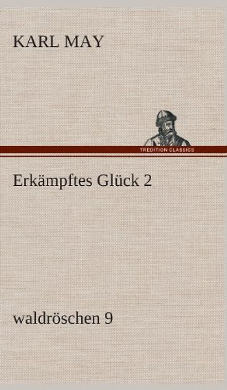 Erkämpftes Glück 2: waldröschen 9