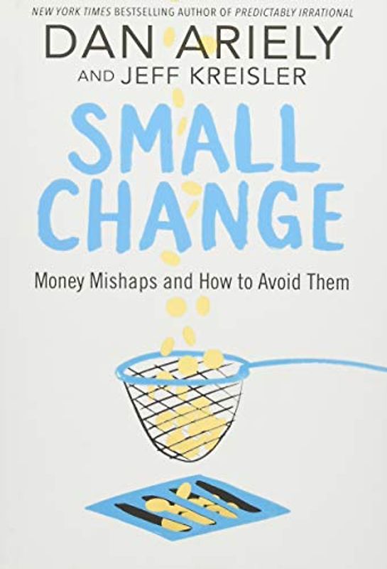 Small Change: Money Mishaps and How to Avoid Them