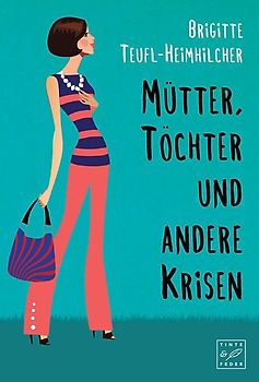 Mütter, Töchter und andere Krisen
