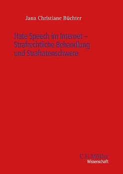 Hate Speech im Internet – Strafrechtliche Behandlung und Straftatenschwere