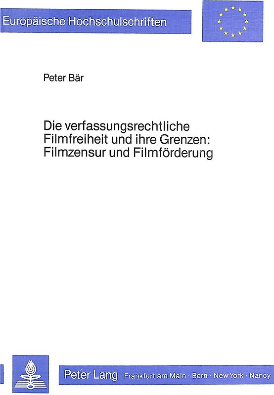 Die verfassungsrechtliche Filmfreiheit und ihre Grenzen- Filmzensur und Filmförderung