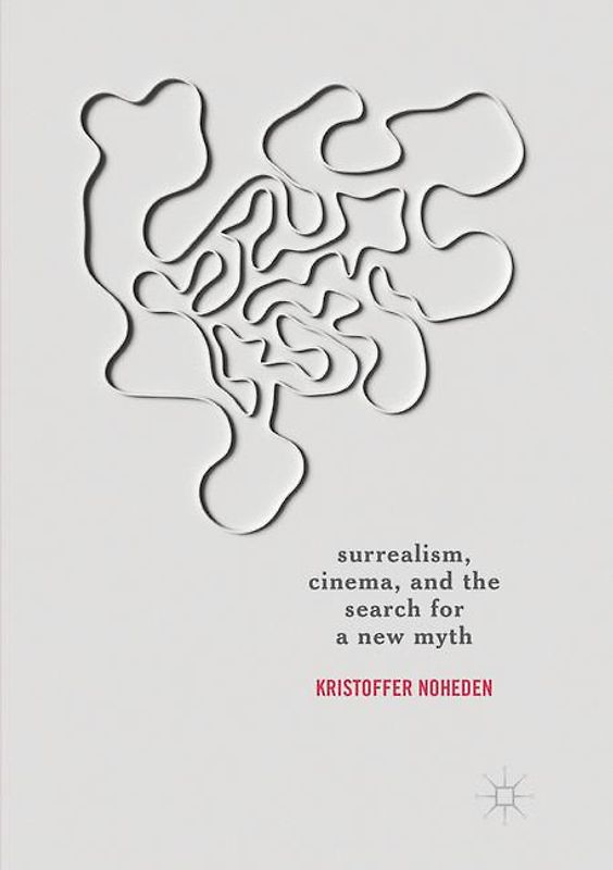 Surrealism, Cinema, and the Search for a New Myth