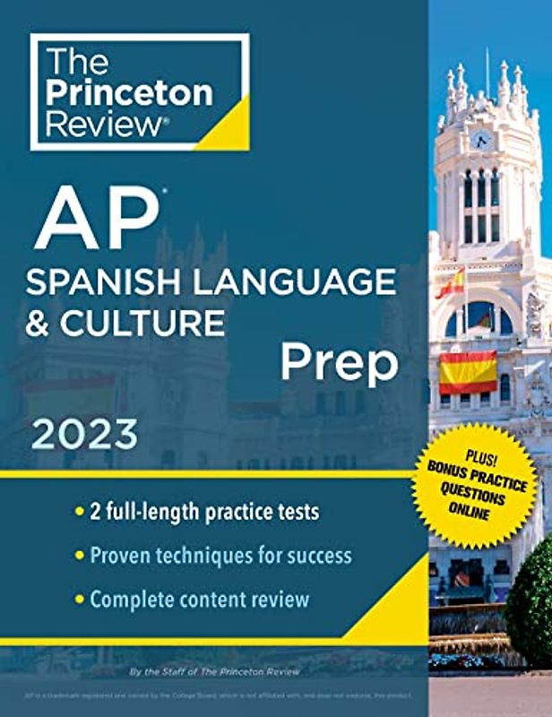 Princeton Review AP Spanish Language & Culture Prep, 2023: 2 Practice Tests + Online Drills + Content Review + Strategies & Techniques (College Test Preparation)