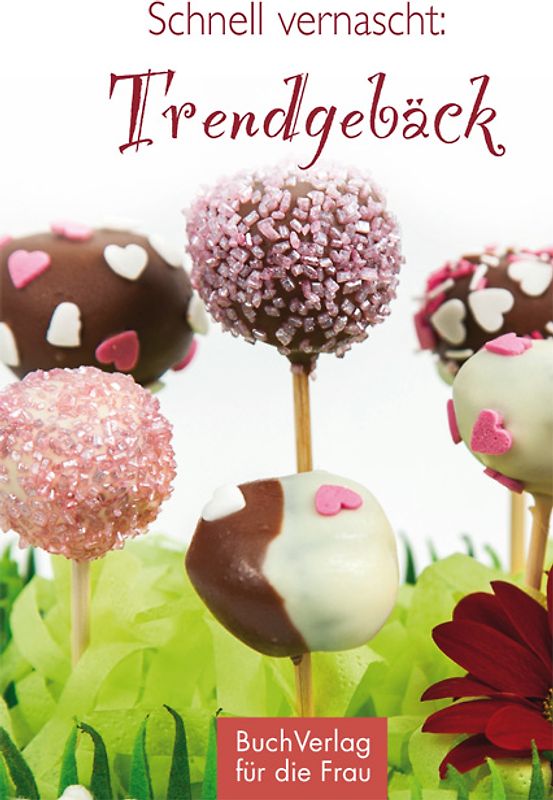 Schnell vernascht: Trendgebäck