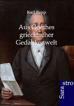 Aus Goethes griechischer Gedankenwelt