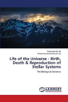 Life of the Universe - Birth, Death & Reproduction of Stellar Systems