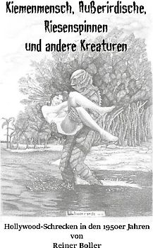 Kiemenmensch, Außerirdische, Riesenspinnen und andere Kreaturen