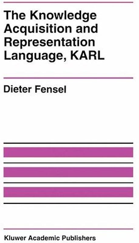 The Knowledge Acquisition and Representation Language, KARL