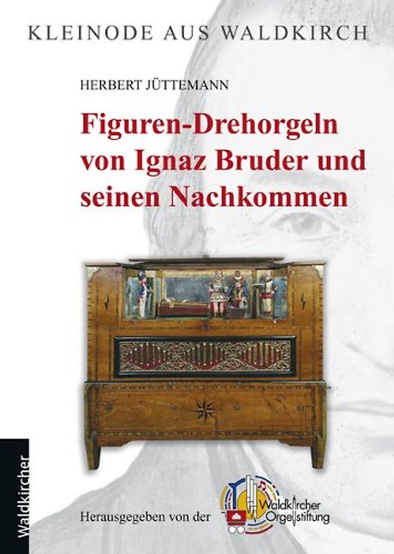 Figuren-Drehorgeln von Ignaz Bruder und seinen Nachkommen