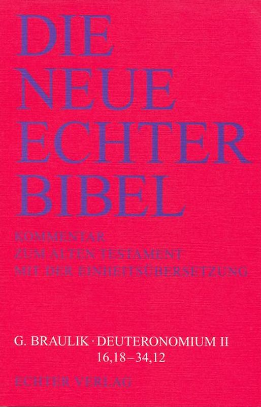Die Neue Echter-Bibel. Kommentar / Kommentar zum Alten Testament mit Einheitsübersetzung / Deuteronomium II (16,18-34,12)
