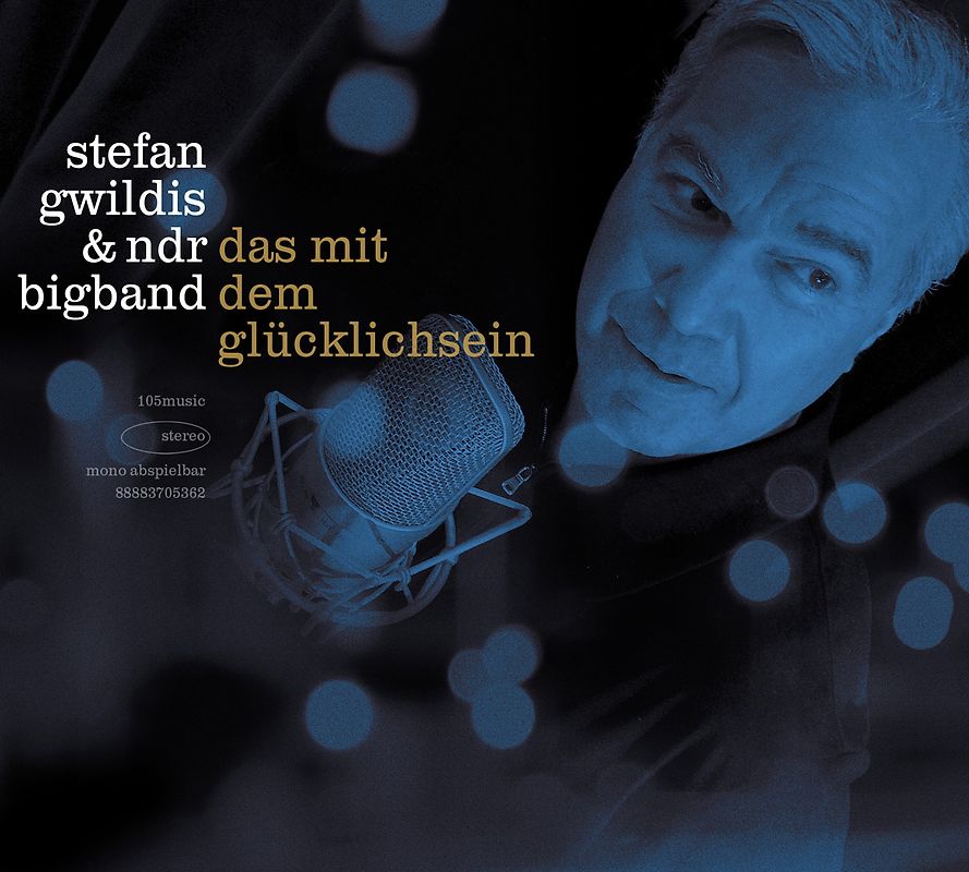 Stefan Gwildis & NDR Bigband - Das mit dem Glücklichsein