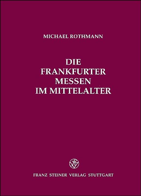 Die Frankfurter Messen im Mittelalter