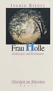 Frau Holle. Goldmarie und Pechmarie